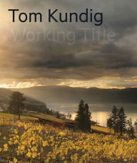 Title: Tom Kundig: [Working Title], Author: Tom Kundig