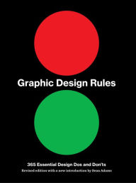 Title: Graphic Design Rules: 365 Essential Design Dos and Don'ts, Author: Tony Seddon