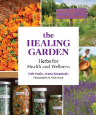 Title: The Healing Garden: Herbal Plants for Health and Wellness, Author: Deb Soule