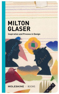 Ebook free download to mobile Milton Glaser: Inspiration and Process in Design  9781616899271 in English by Milton Glaser