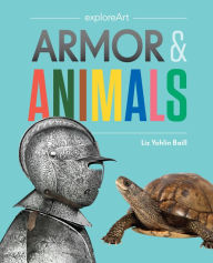 Title: Armor & Animals, Author: Liz Yohlin Baill