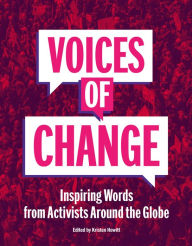 Download it books online Voices of Change: Inspiring Words from Activists Around the Globe by Kristen Hewitt ePub 9781616899967