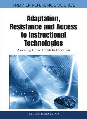 Adaptation, Resistance and Access to Instructional Technologies: Assessing Future Trends In Education