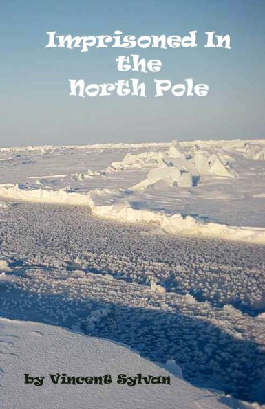 Imprisoned the North Pole