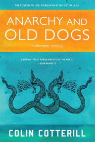 Title: Anarchy and Old Dogs (Dr. Siri Paiboun Series #4), Author: Colin Cotterill