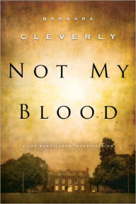 Title: Not My Blood (Joe Sandilands Series #10), Author: Barbara Cleverly