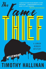 Title: The Fame Thief (Junior Bender Series #3), Author: Timothy Hallinan