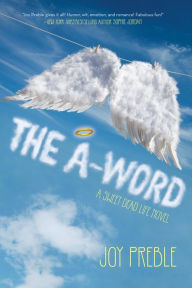 Title: The A-Word: A Sweet Dead Life Novel: A Sweet Dead Life Novel, Author: Joy Preble