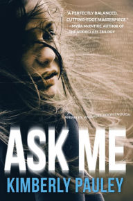 Title: Ask Me, Author: Kimberly Pauley
