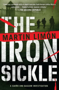 Title: The Iron Sickle (Sergeants Sueño and Bascom Series #9), Author: Martin Limón