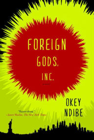 Title: Foreign Gods, Inc., Author: Okey Ndibe