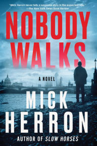 Title: Nobody Walks, Author: Mick Herron