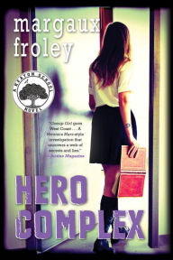 Title: Hero Complex: A Keaton School Novel, Author: Margaux Froley