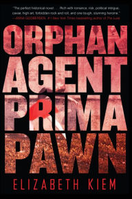 Title: Orphan, Agent, Prima, Pawn (Bolshoi Saga Series #3), Author: Elizabeth Kiem