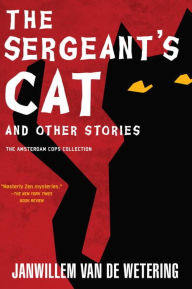 Title: The Sergeant's Cat, Author: Janwillem van de Wetering