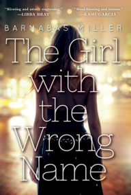 Title: The Girl with the Wrong Name, Author: Barnabas Miller