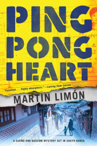 Title: Ping-Pong Heart, Author: Martin Limón