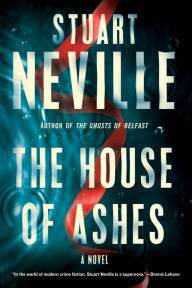Title: The House of Ashes, Author: Stuart Neville