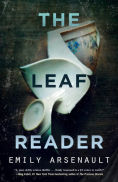 Title: The Leaf Reader, Author: Emily Arsenault