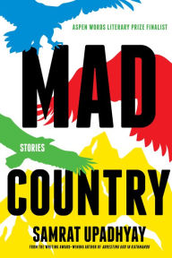 Title: Mad Country, Author: Samrat Upadhyay