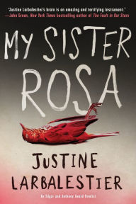 Title: My Sister Rosa, Author: Justine Larbalestier