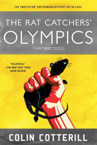 Title: The Rat Catchers' Olympics (Dr. Siri Paiboun Series #12), Author: Colin Cotterill