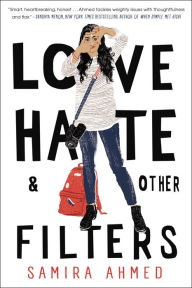 Title: Love, Hate and Other Filters, Author: Samira Ahmed