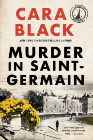 Title: Murder in Saint-Germain (Aimee Leduc Series #17), Author: Cara Black