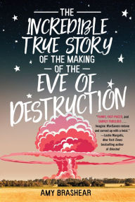 Title: The Incredible True Story of the Making of the Eve of Destruction, Author: Amy Brashear