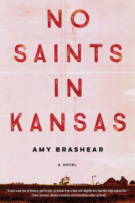 Title: No Saints in Kansas, Author: Amy Brashear