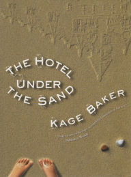 Title: The Hotel Under the Sand, Author: Kage Baker