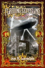 Title: Flaming Zeppelins: The Adventures of Ned the Seal, Author: Joe R. Lansdale