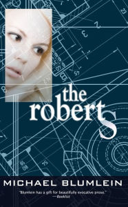Title: The Roberts, Author: Michael Blumlein