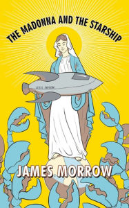 Title: The Madonna and the Starship, Author: James Morrow