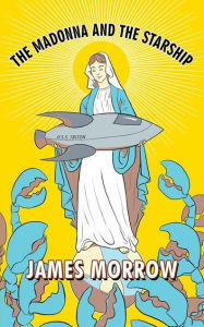 Title: The Madonna and the Starship, Author: James Morrow