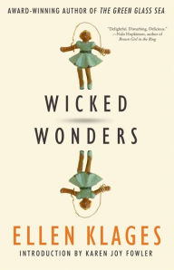 Title: Wicked Wonders, Author: Ellen Klages