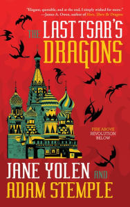 Free computer books download in pdf format The Last Tsar's Dragons in English by Jane Yolen, Adam Stemple 9781616962876 