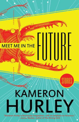 Meet Me In The Future By Kameron Hurley Paperback Barnes Noble
