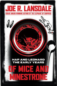 Title: Of Mice and Minestrone: Hap and Leonard: The Early Years, Author: Joe R. Lansdale