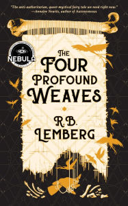 Title: The Four Profound Weaves, Author: R. B. Lemberg