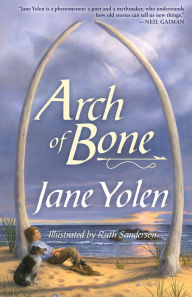 Title: Arch of Bone, Author: Jane Yolen