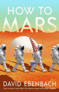 Epub ebooks download rapidshare How to Mars by David Ebenbach (English literature) 