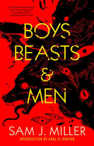 Free downloadable books pdf format Boys, Beasts & Men 9781616963729 by Sam J. Miller, Amal El-Mohtar RTF iBook PDB