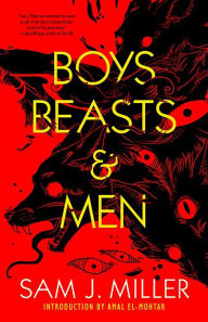 Title: Boys, Beasts & Men, Author: Sam J. Miller