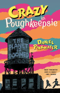 Title: Crazy in Poughkeepsie, Author: Daniel Pinkwater