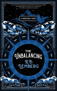 Title: The Unbalancing: A Birdverse Novel, Author: R. B. Lemberg