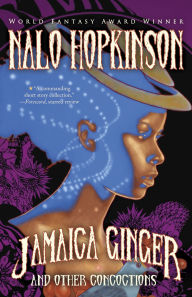 Title: Jamaica Ginger and Other Concoctions, Author: Nalo Hopkinson