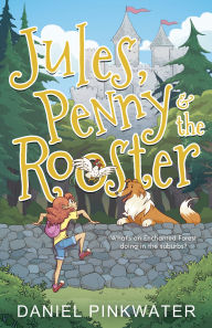 Title: Jules, Penny & The Rooster, Author: Daniel Pinkwater