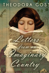Title: Letters from an Imaginary Country, Author: Theodora Goss