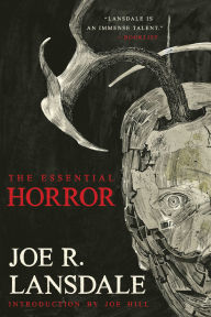 Title: The Essential Horror of Joe R. Lansdale, Author: Joe R. Lansdale